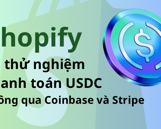 Shopify sẽ thử nghiệm thanh toán USDC thông qua Coinbase và Stripe